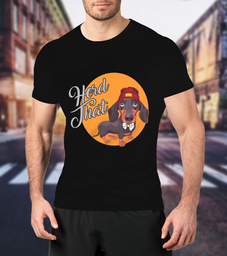 Herd That Funny Dachshund Dog Animal Lover T-Shirt