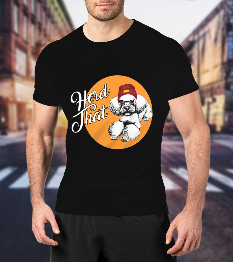 Herd That Funny Poodle Animal Lover Dog T-Shirt
