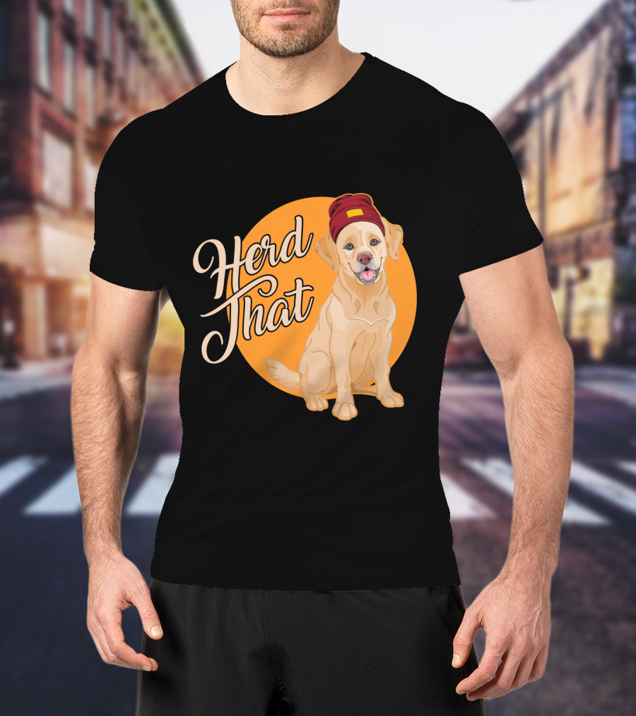 Herd That Funny Labrador Animal Lover Dog Wearing Beanie T-Shirt