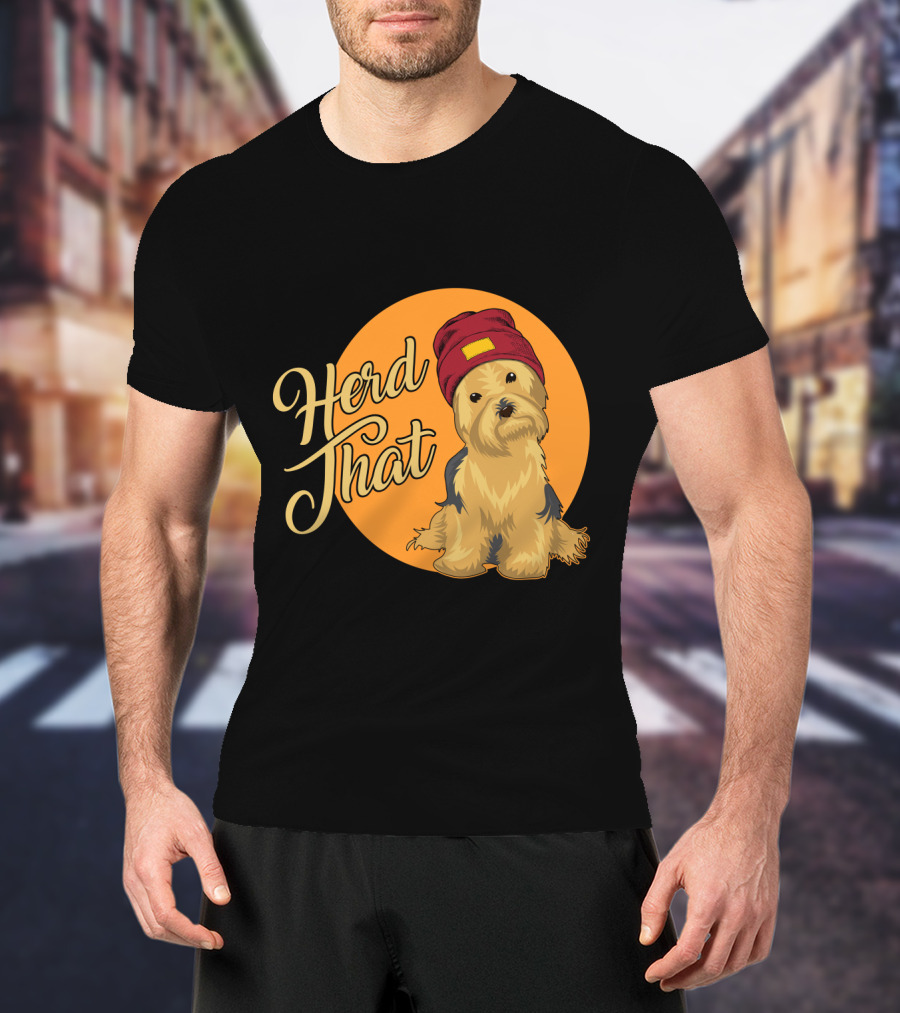 Herd That Yorkie Funny Animal Lover Dog T-Shirt