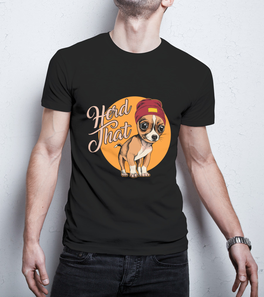 Funny Herd That Chihuahua Animal Lover Dog Wearing Cute Beanie T-Shirt