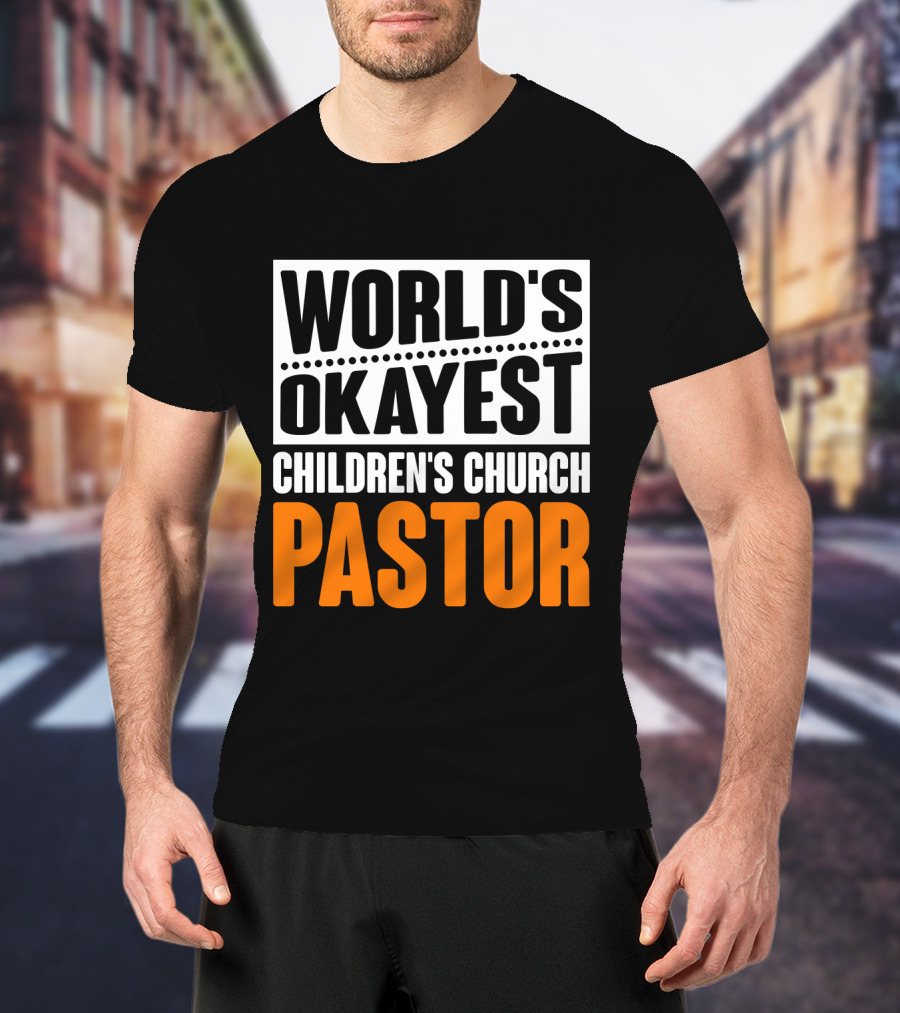 World's Okayest Children's Church Pastor T-Shirt