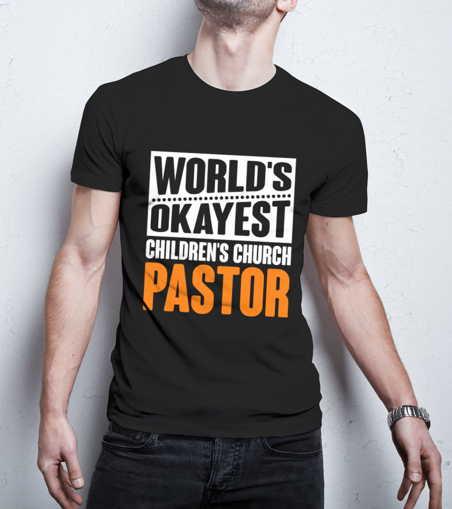 World's Okayest Children's Church Pastor T-Shirt