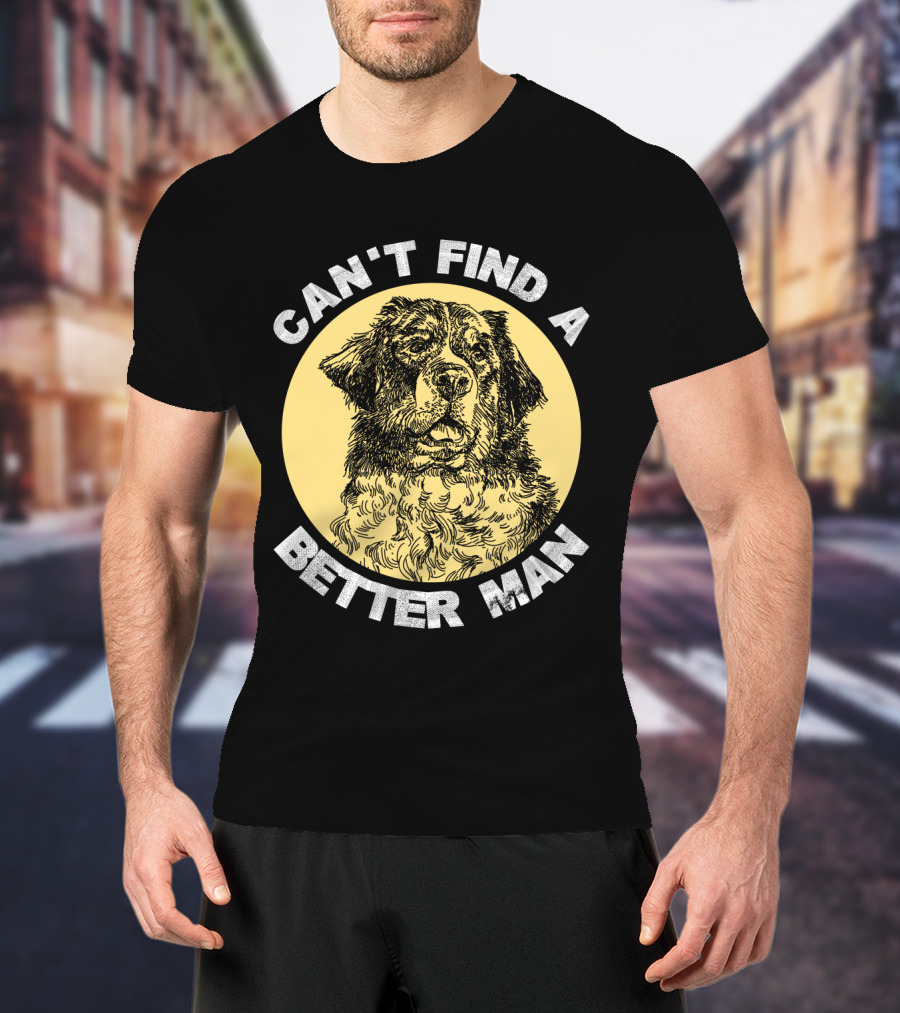 Can't Find A Better Man Dog T-Shirt