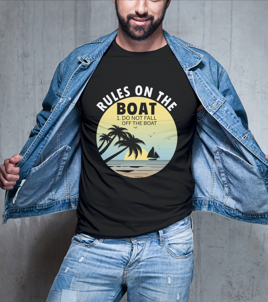 Rules On The Boat Do Not Fall Off The Boat Palm Trees Sailboat Sunset Ocean Scene T-Shirt