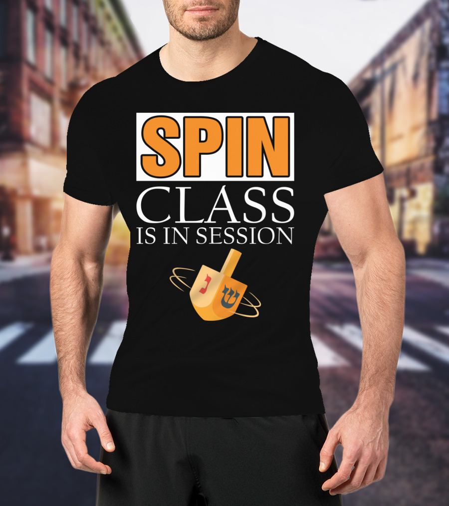 Spin Class Is In Session Dreidel Hanukkah T-Shirt