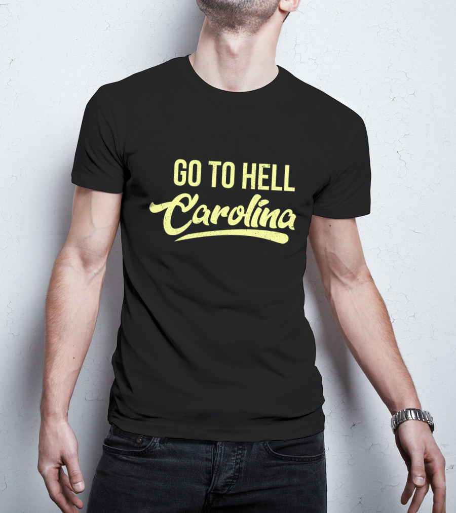 Go To Hell Carolina Sports Rivalry Slogan T-Shirt