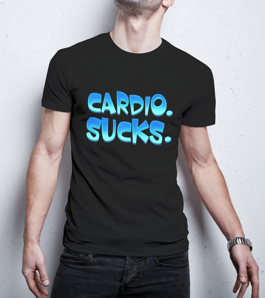 CARDIO SUCKS Bold Blue Text T-Shirt