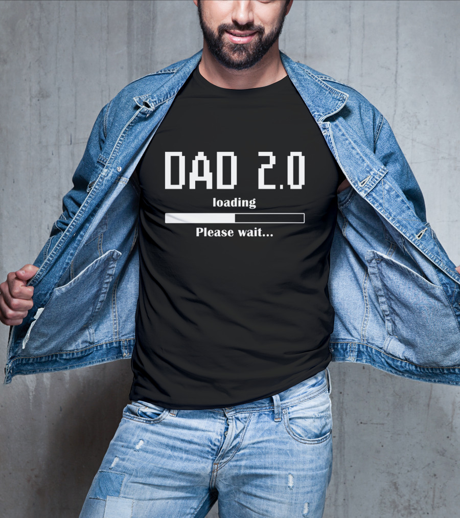 Dad 2.0 Loading Please Wait Progress Bar T-Shirt