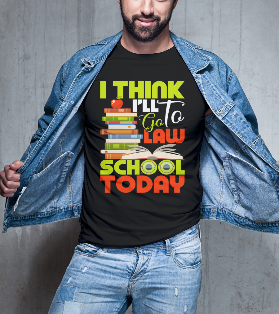 I Think I'll Go To Law School Today Books Apple Eyeglasses T-Shirt