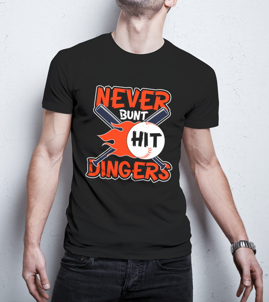Never Bunt Hit Dingers Baseball Bats Flames T-Shirt