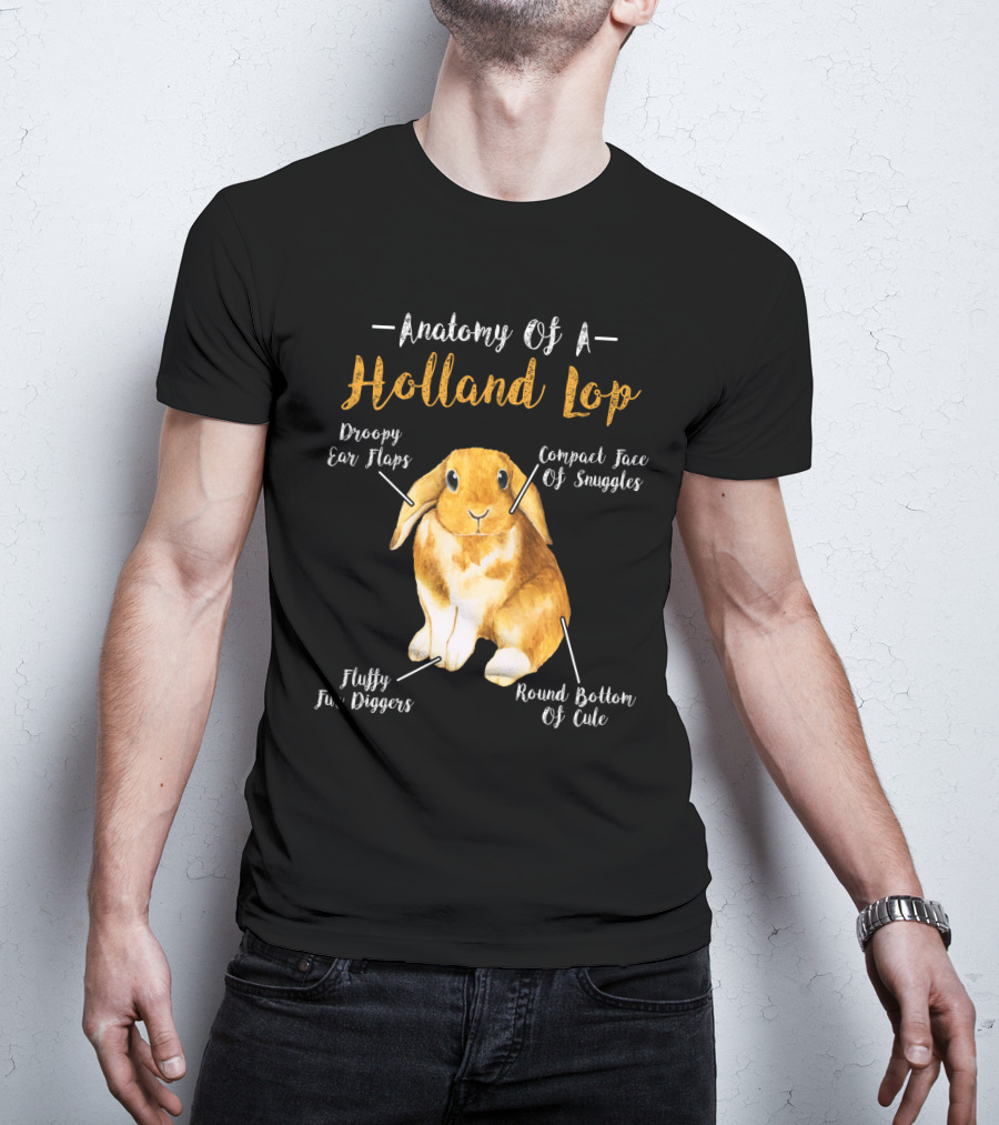 Anatomy Of A Holland Lop Droopy Ear Flaps Compact Face Of Snuggles Fluffy Fur Diggers Round Bottom Of Cute T-Shirt