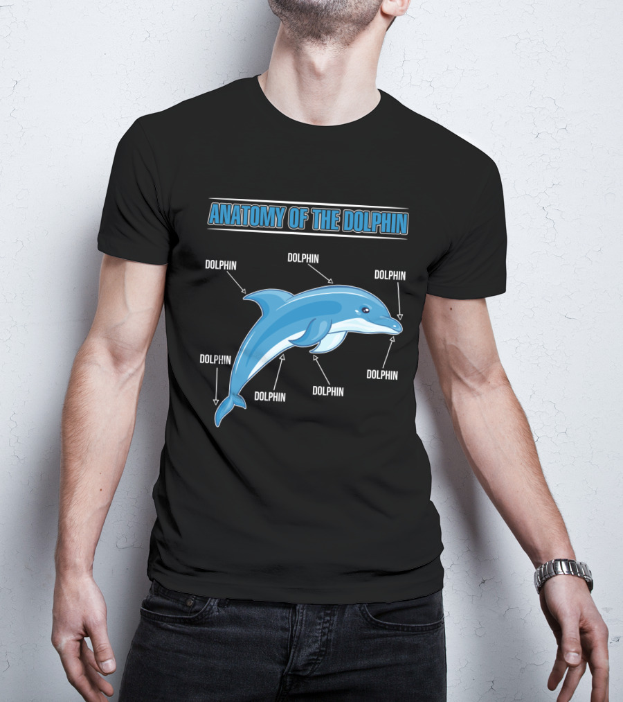 Anatomy Of The Dolphin Dolphin Dolphin Dolphin Dolphin Dolphin Dolphin T-Shirt