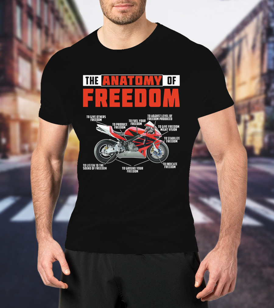The Anatomy Of Freedom Motorcycle Components: To Give, Produce, Fuel, Adjust, Stabilize, Indicate, Ground, Listen, Vision T-Shirt