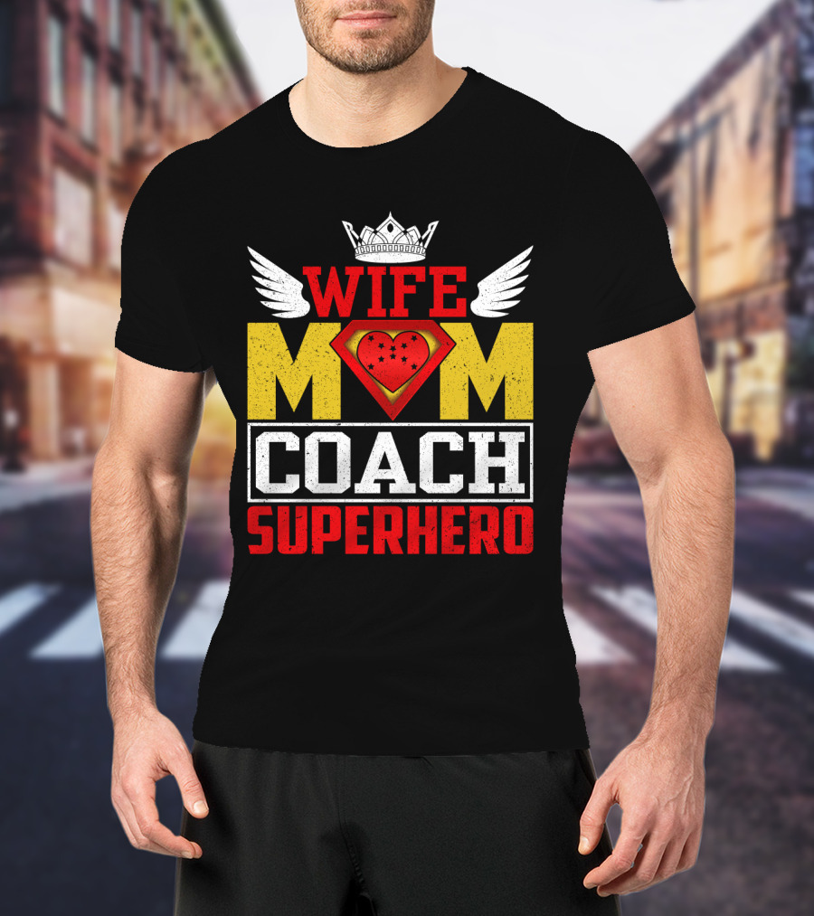 Wife Mom Coach Superhero Crown Wings Shield Heart T-Shirt
