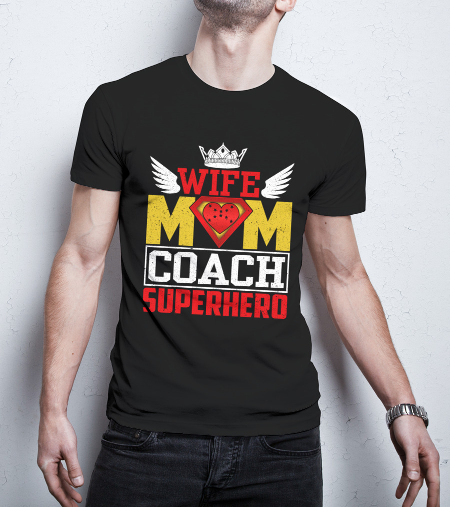 Wife Mom Coach Superhero Crown Wings Shield Heart T-Shirt