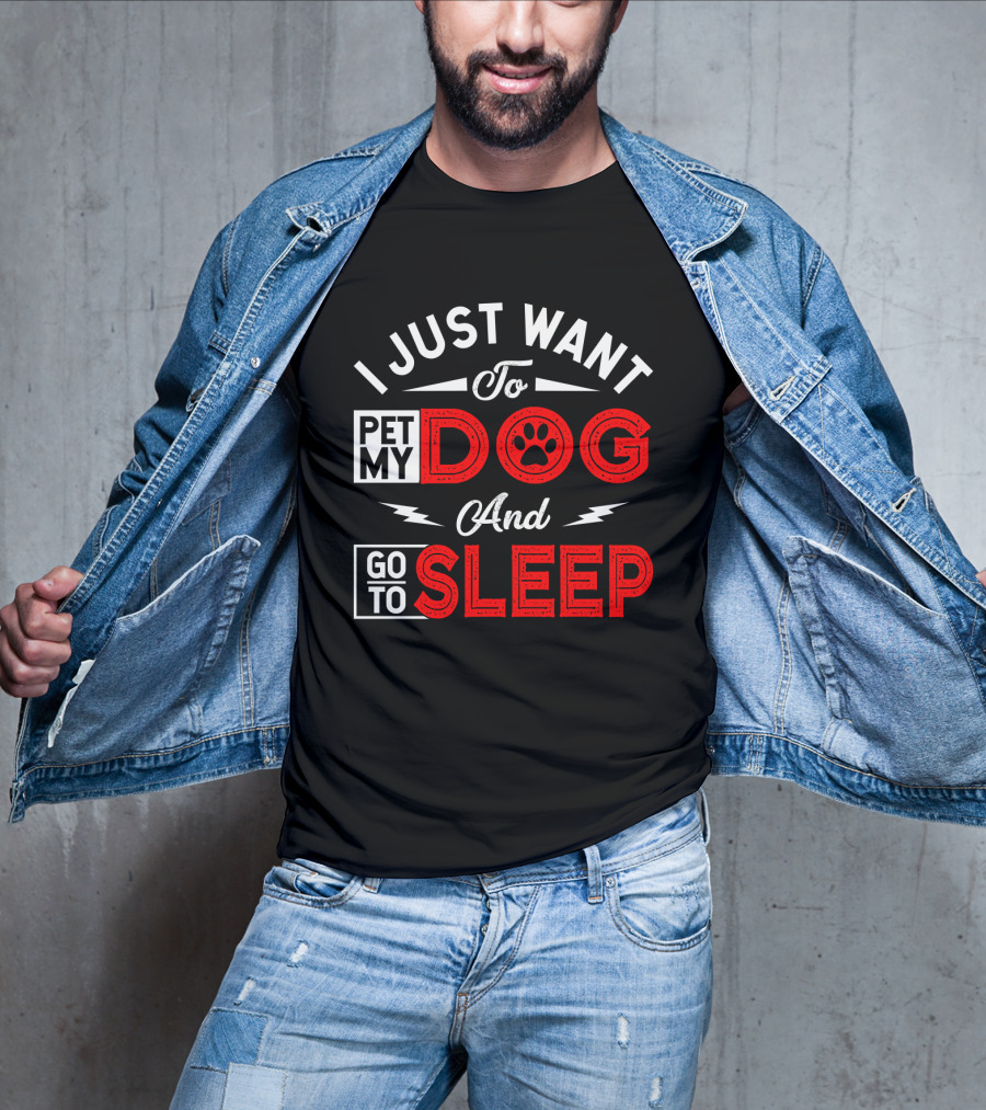 I Just Want To Pet My Dog And Go To Sleep Paw Prints T-Shirt