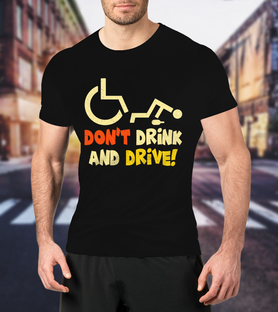Don't Drink And Drive Handicap Symbol Warning T-Shirt