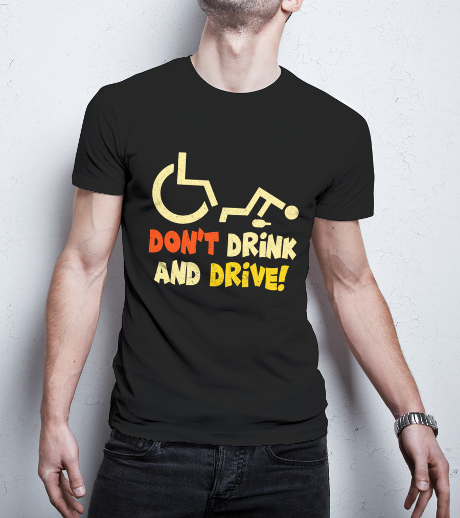 Don't Drink And Drive Handicap Symbol Warning T-Shirt