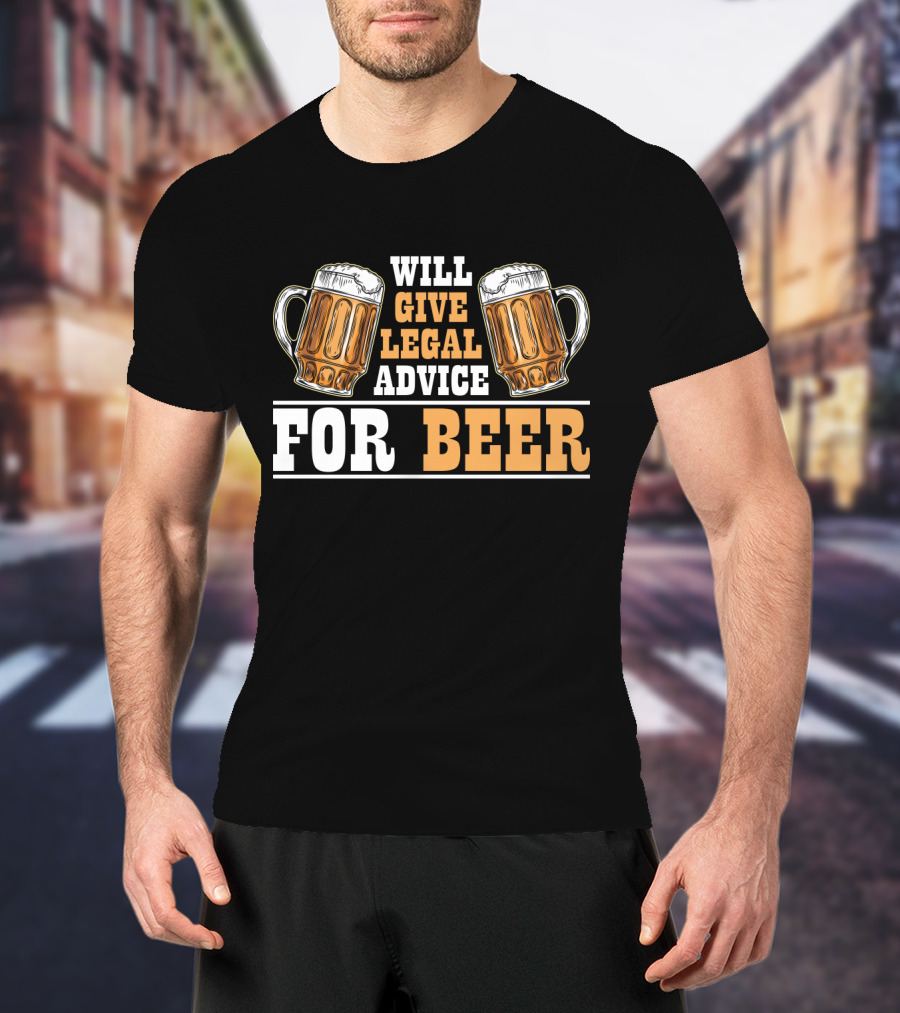 Will Give Legal Advice For Beer Mugs T-Shirt
