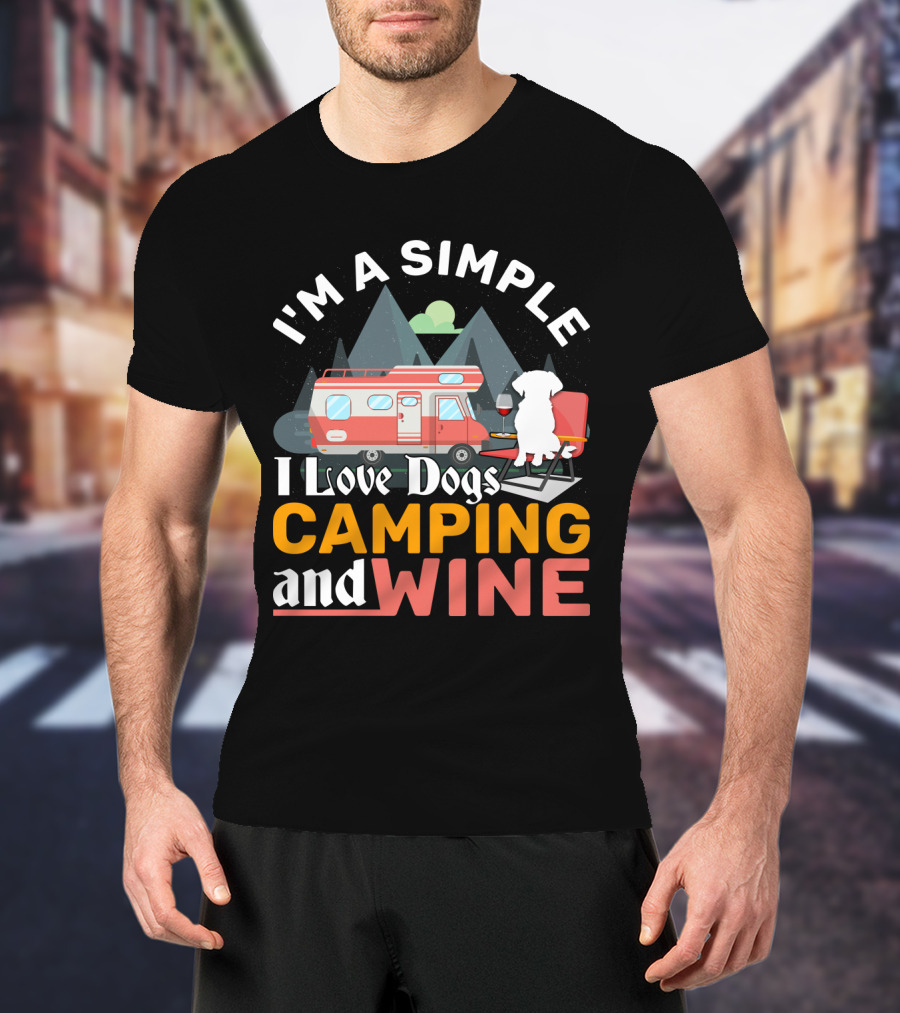 I'm A Simple I Love Dogs Camping And Wine Camping Van Mountains Dog Chair T-Shirt