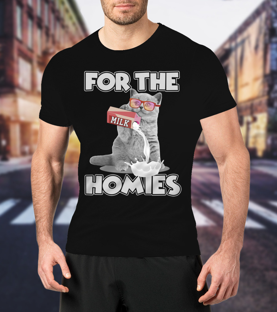 For The Homies Funny Cat Pouring Milk With Glasses T-Shirt