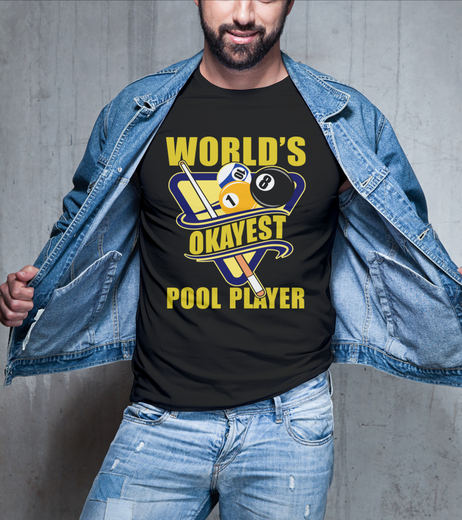 World's Okayest Pool Player 1 Ball 8 Ball Cue Stick Triangular Rack T-Shirt