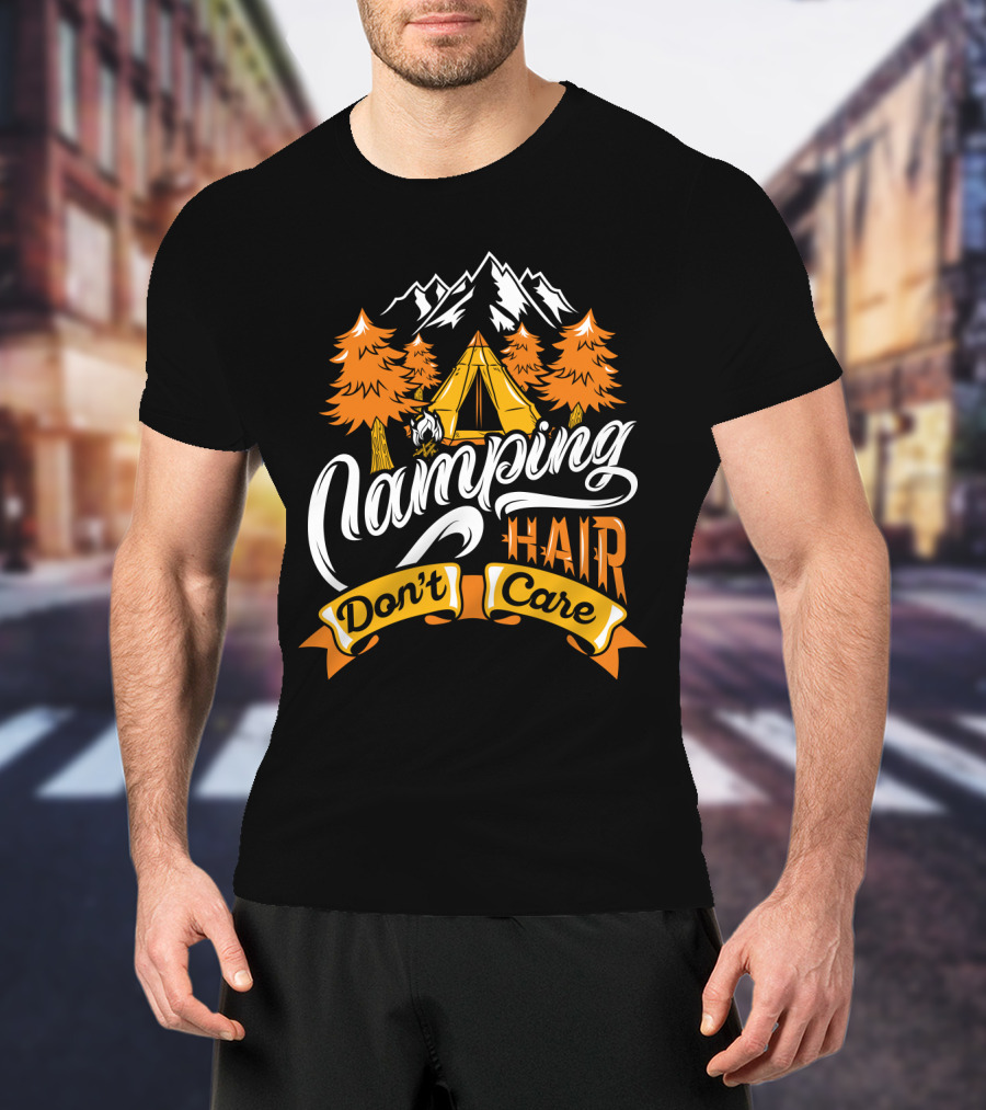 Camping Hair Don't Care Tent Mountains Trees T-Shirt