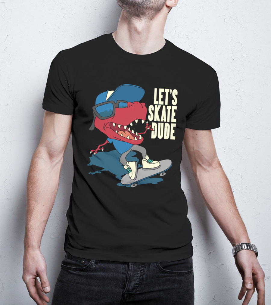 Let's Skate Dude T-Rex With Cap And Sunglasses On Skateboard T-Shirt