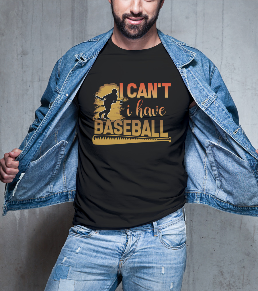 I Can't I Have Baseball Player And Bat T-Shirt