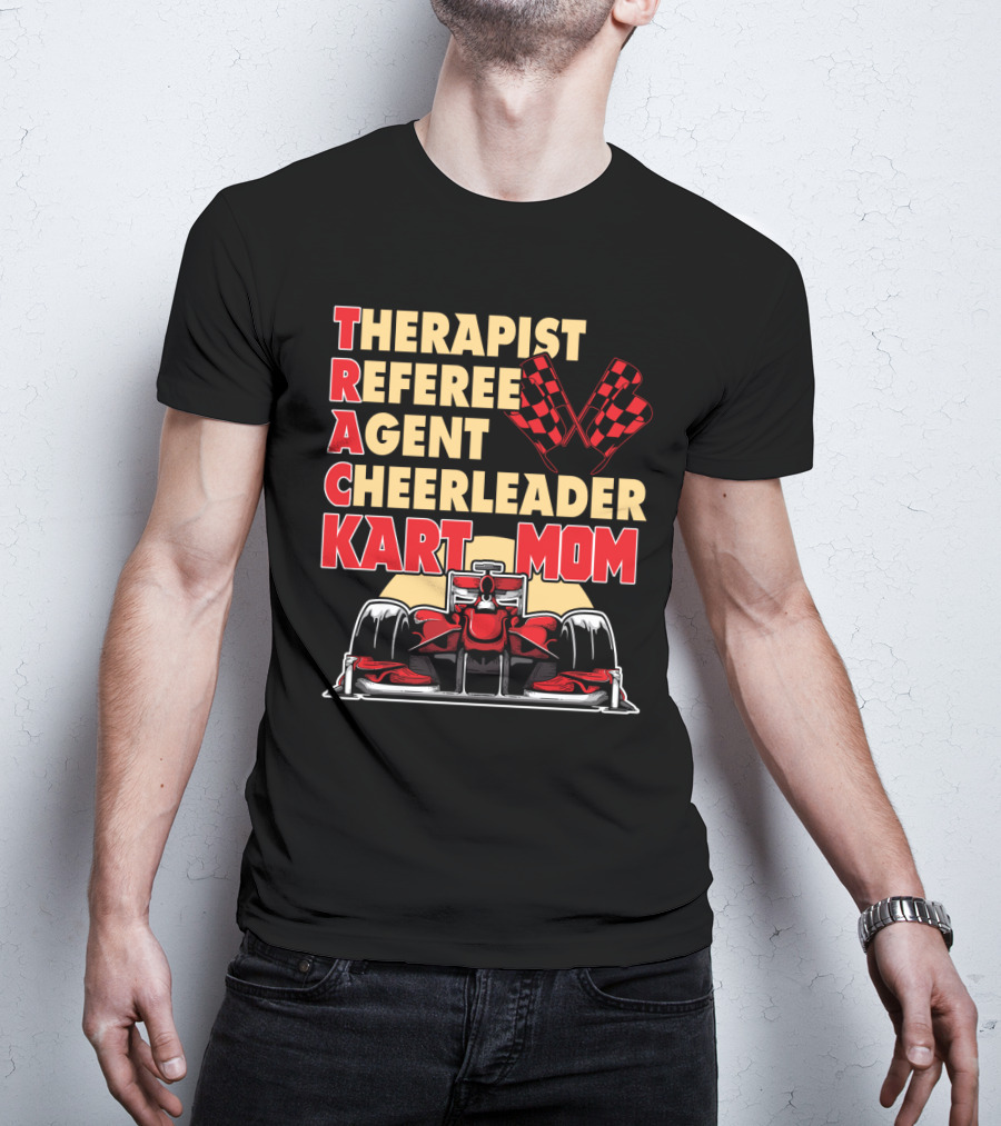Therapist Referee Agent Cheerleader Track Kart Mom T-Shirt