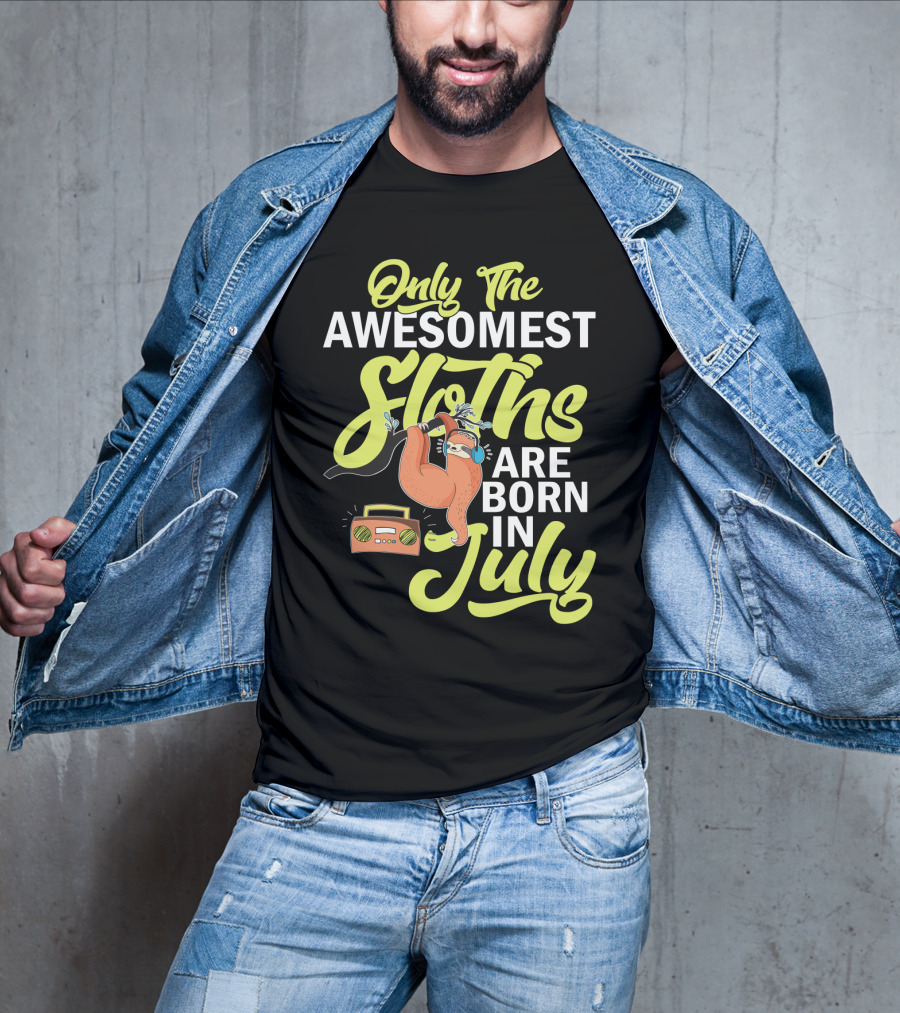 Only The Awesomest Sloths Are Born In July T-Shirt