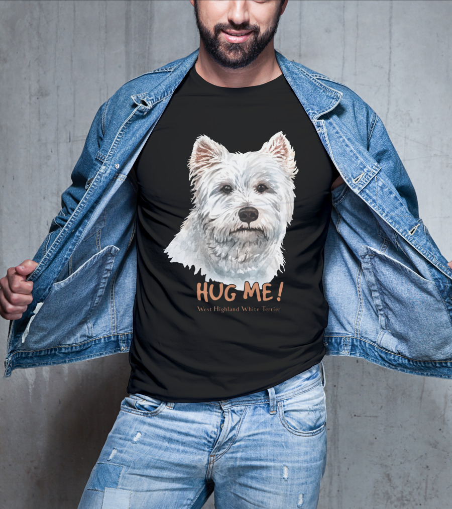 Hug Me West Highland White Terrier T-Shirt