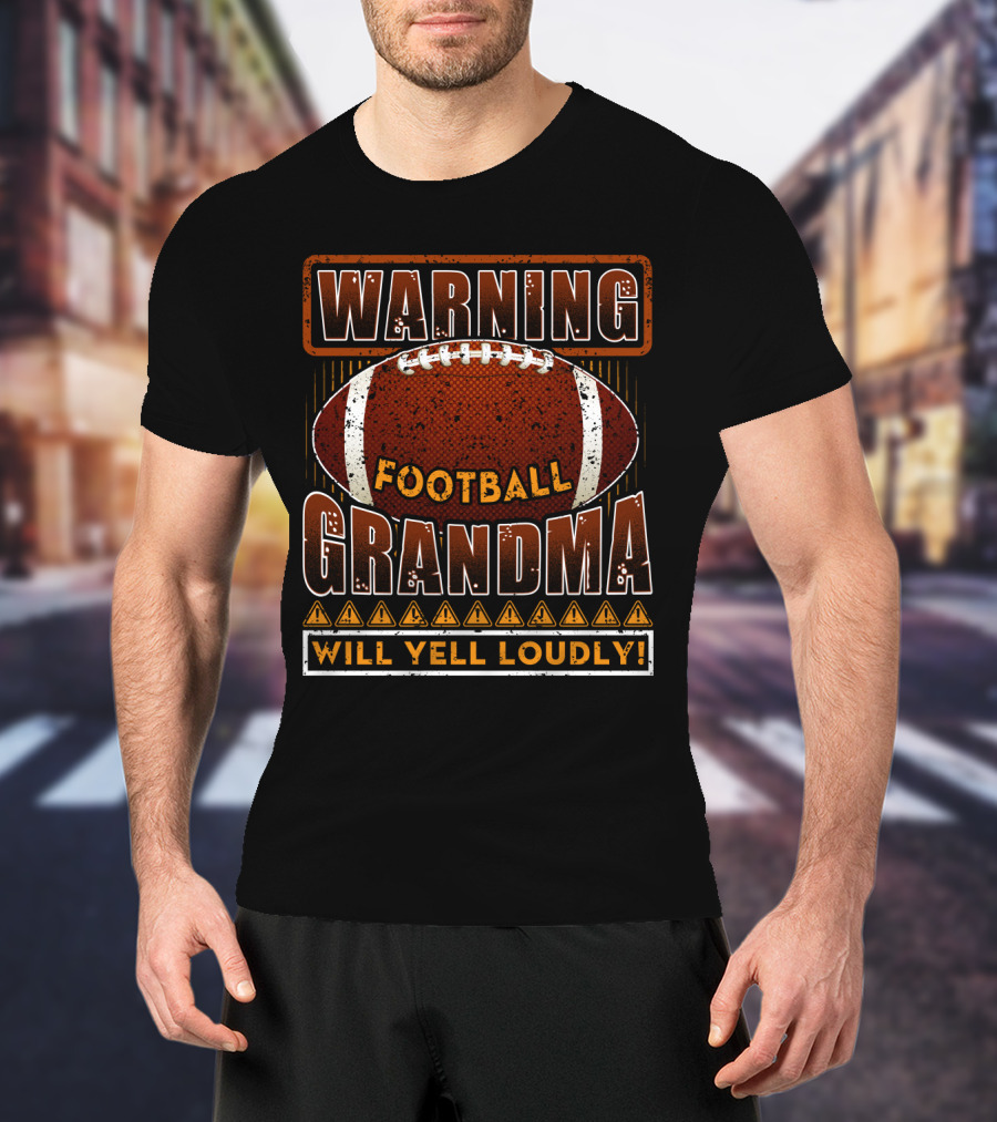 WARNING Football Grandma Will Yell Loudly T-Shirt
