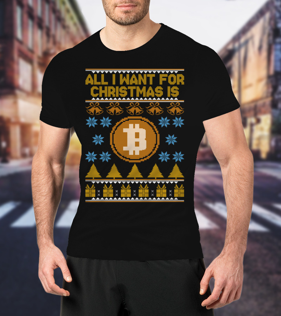 All I Want For Christmas Is Bitcoin Bells Trees Snowflakes T-Shirt