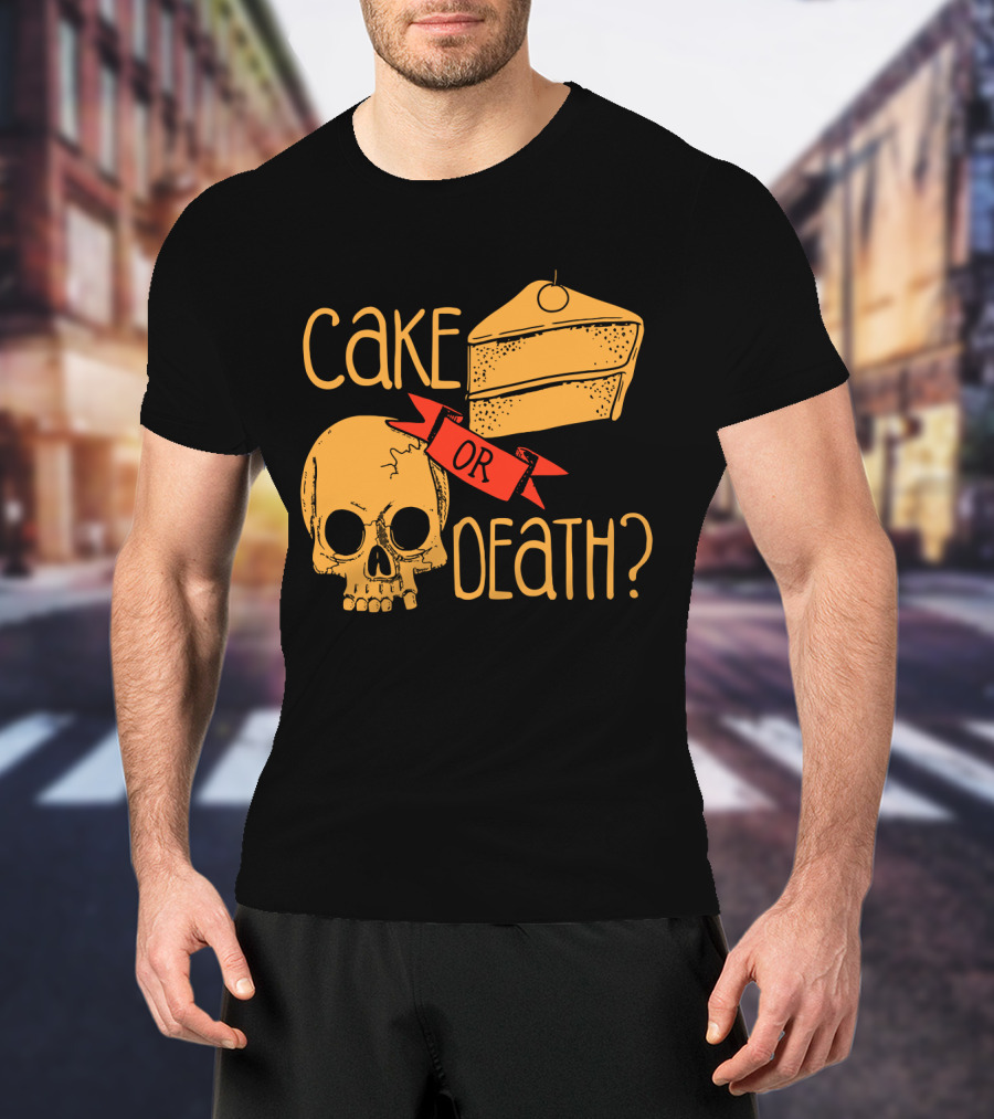 Cake Or Death Skull And Cake Humorous Choice T-Shirt