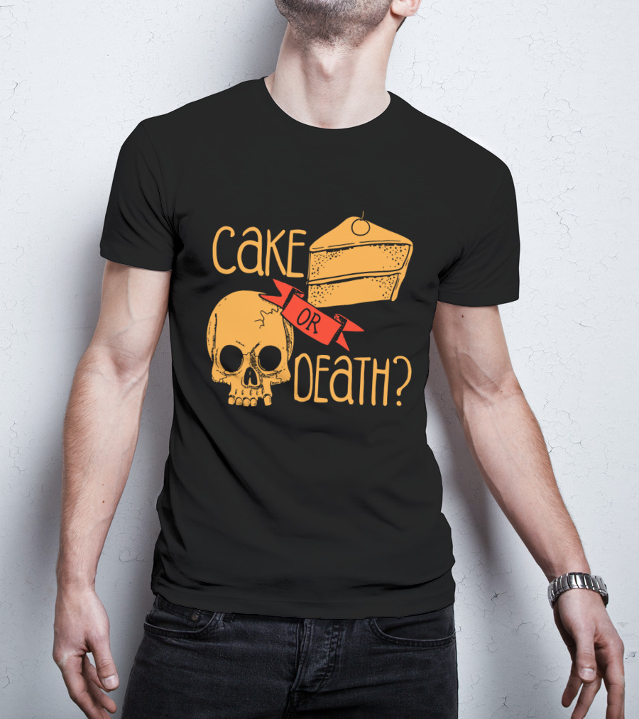Cake Or Death Skull And Cake Humorous Choice T-Shirt