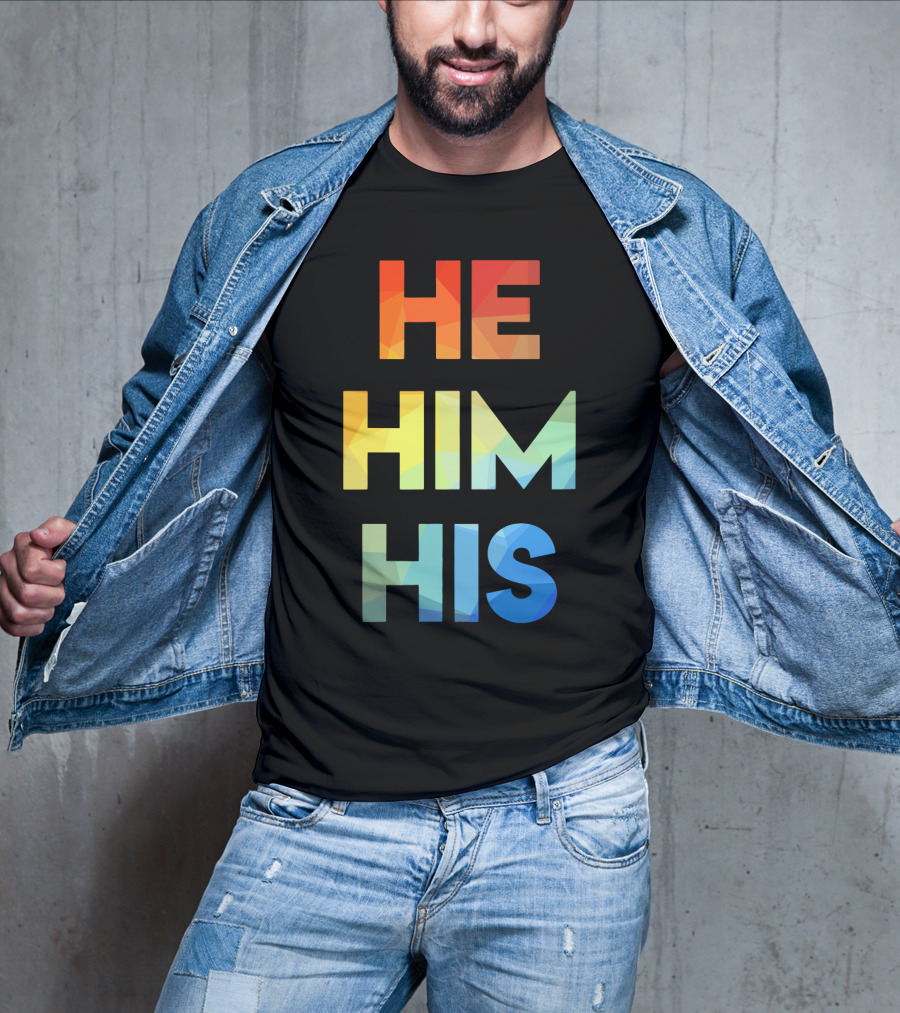He Him His Straight Against Hate Rainbow T-Shirt