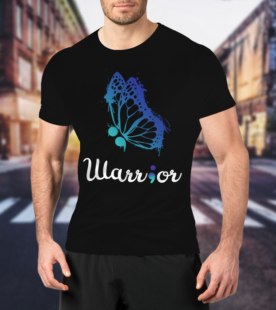 Warrior Semicolon Butterfly Suicide Prevention Awareness Love Support Life T-Shirt