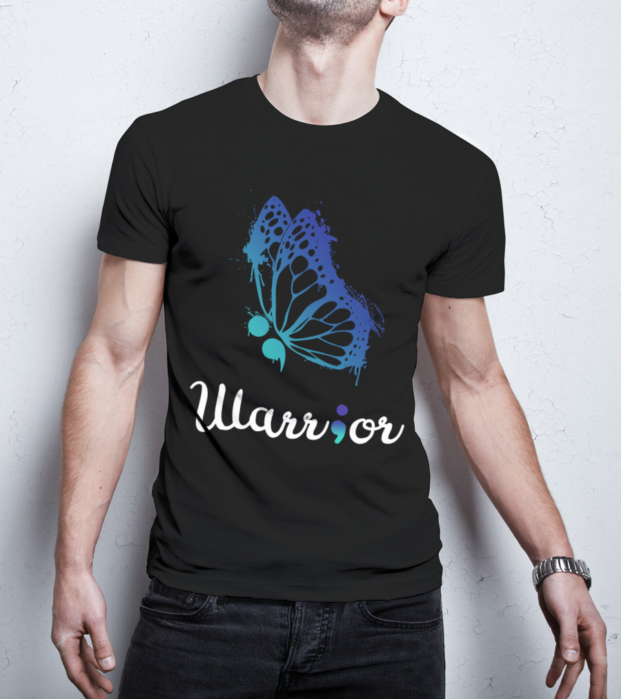Warrior Semicolon Butterfly Suicide Prevention Awareness Love Support Life T-Shirt