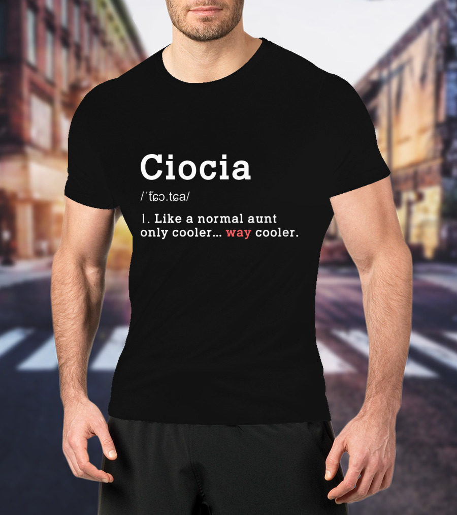 Ciocia Like A Normal Aunt Only Cooler Way Cooler T-Shirt