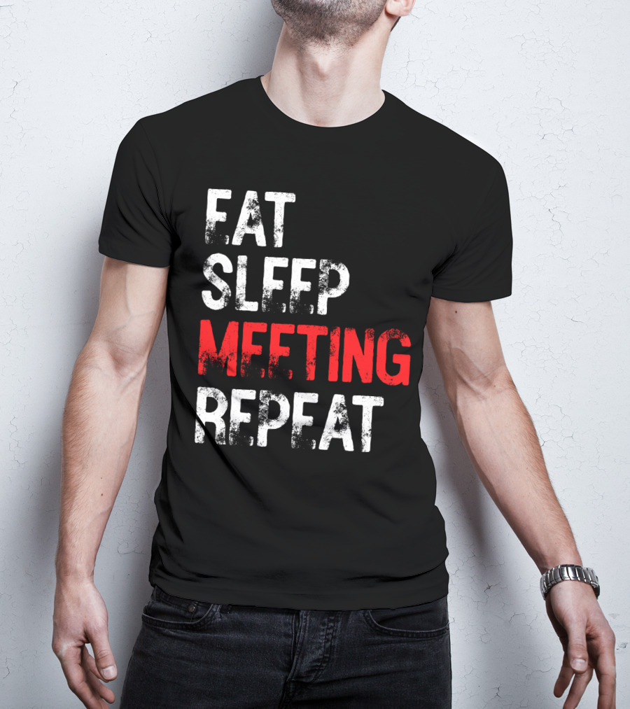 Fat Sleep Meeting Repeat T-Shirt