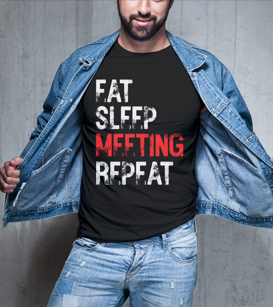 Fat Sleep Meeting Repeat T-Shirt