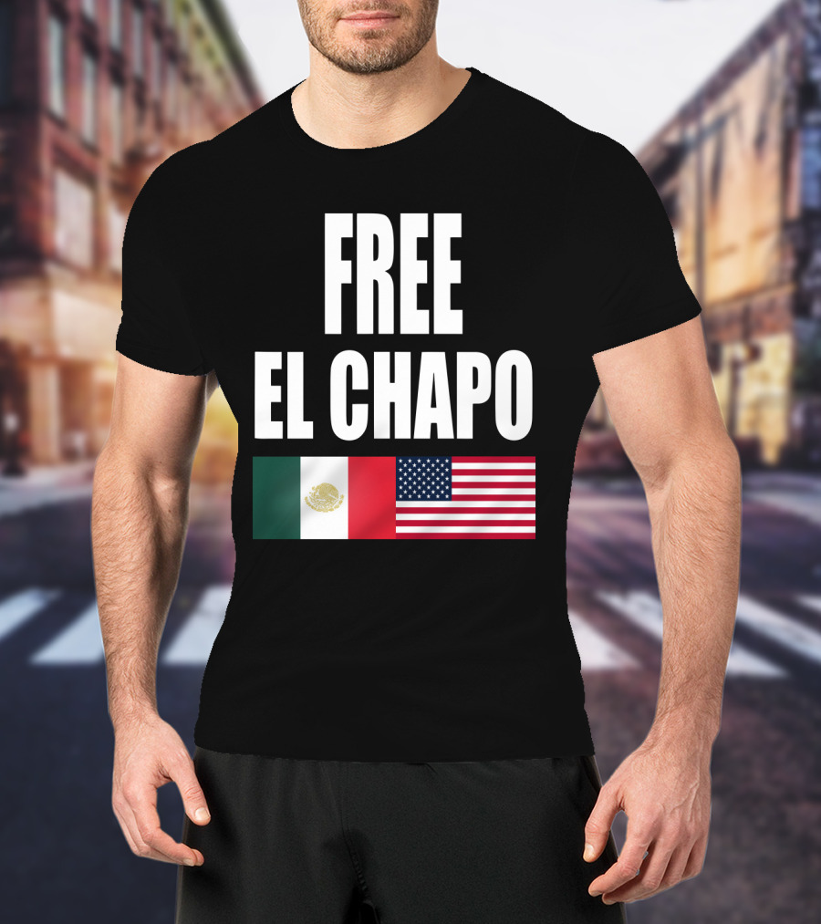 Free El Chapo Mexico USA Flags T-Shirt