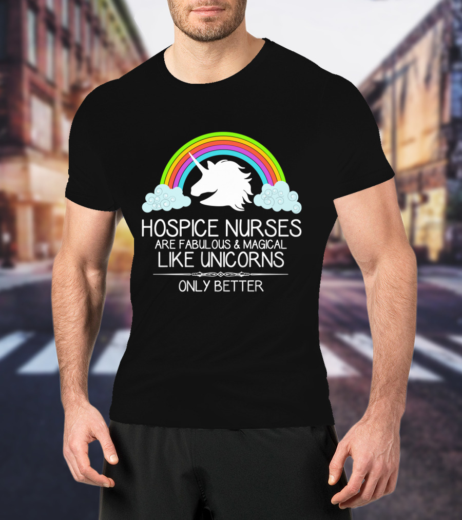 Hospice Nurses Are Fabulous And Magical Like Unicorns Only Better Rainbow Clouds T-Shirt