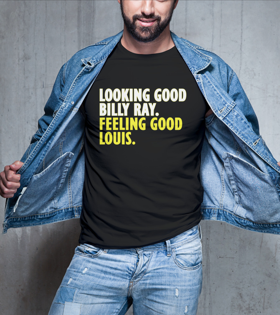 Looking Good Billy Ray Feeling Good Louis Trading Places Movie T-Shirt
