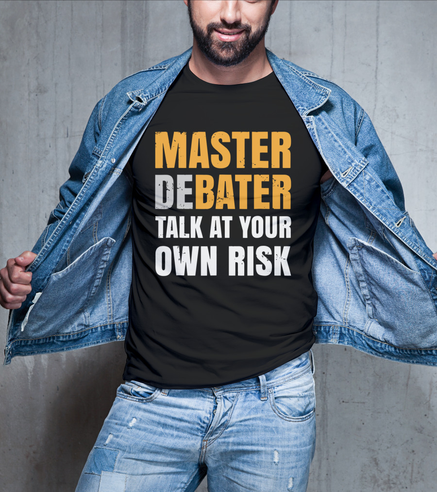Master Debater Talk At Your Own Risk T-Shirt