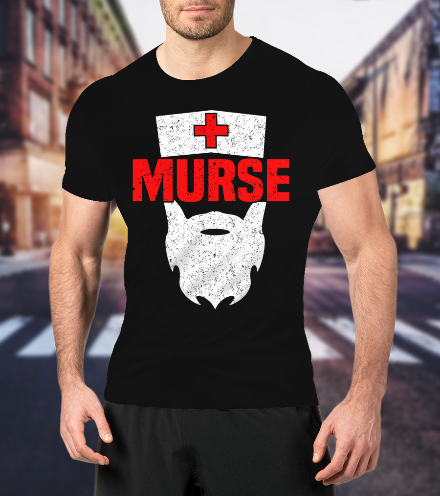 Murse Bearded Male Nurse Cross T-Shirt