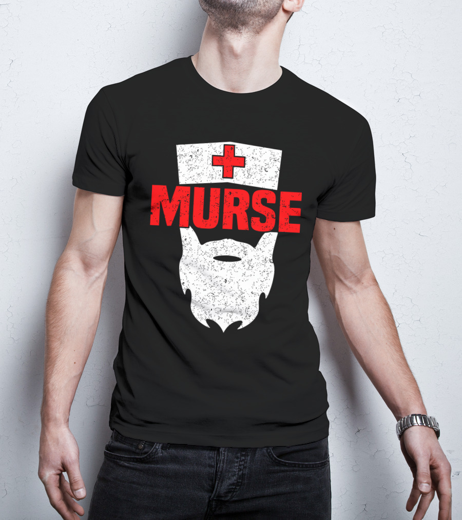 Murse Bearded Male Nurse Cross T-Shirt