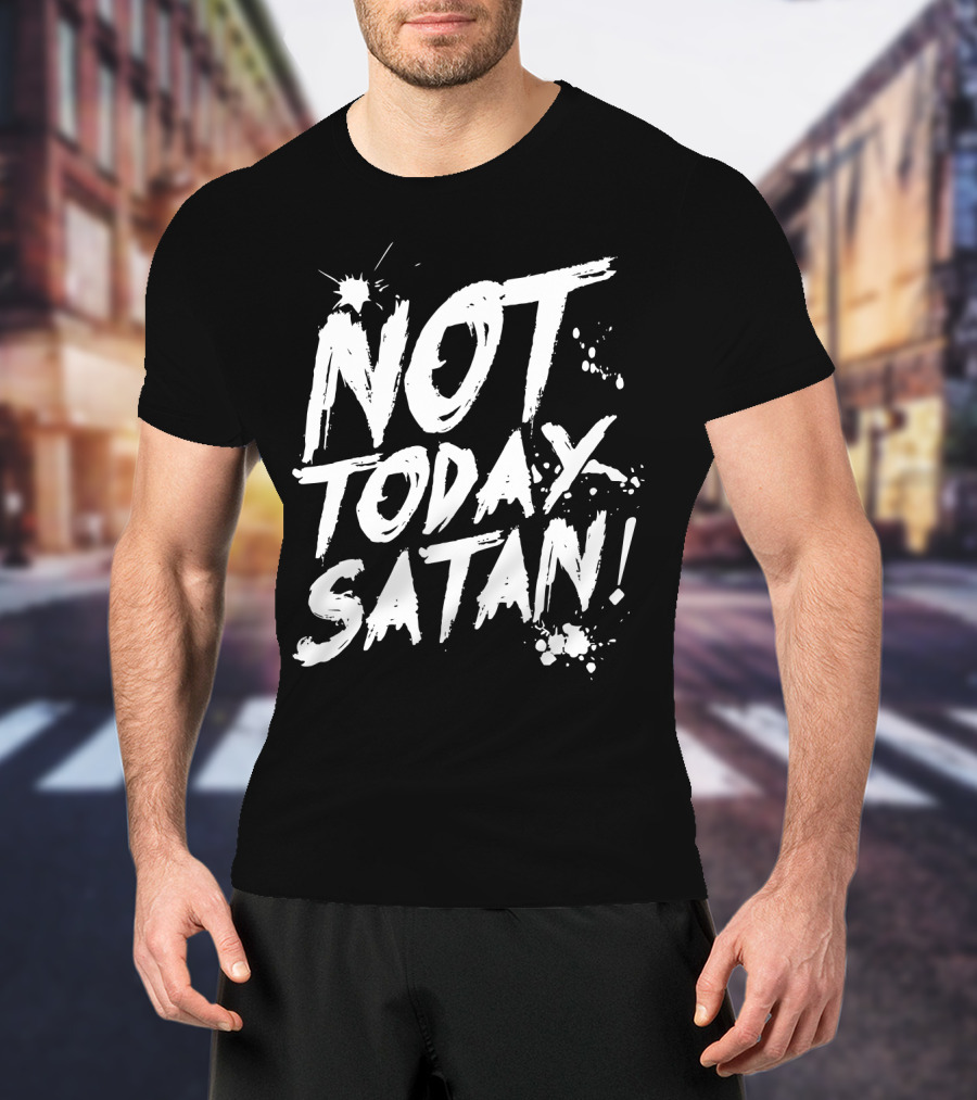 Not Today Satan White Paint Splatter Effect T-Shirt